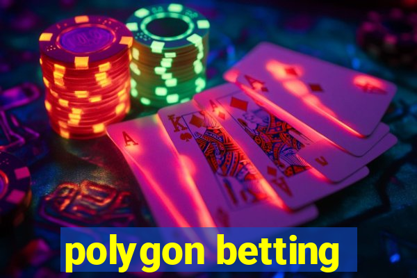 polygon betting