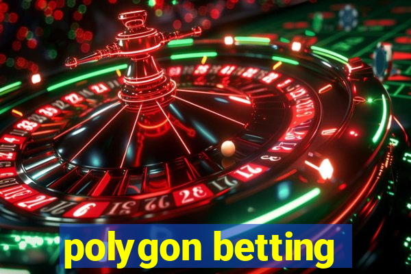 polygon betting