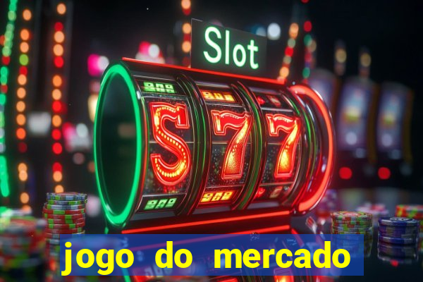 jogo do mercado dinheiro infinito