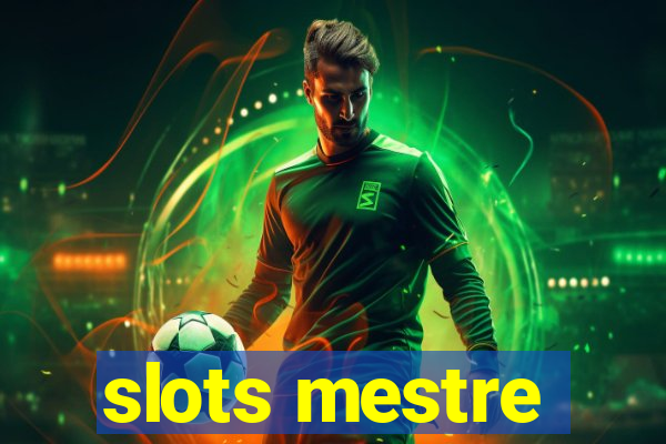 slots mestre