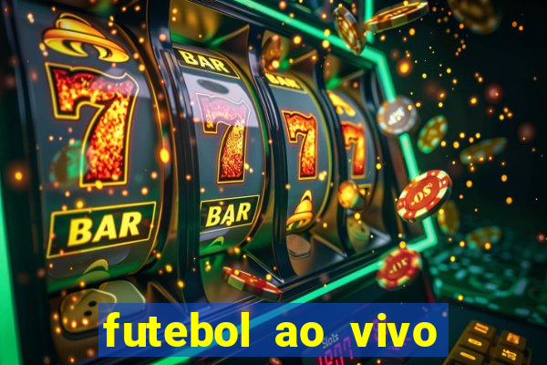 futebol ao vivo sem trava