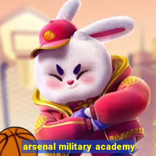 arsenal military academy