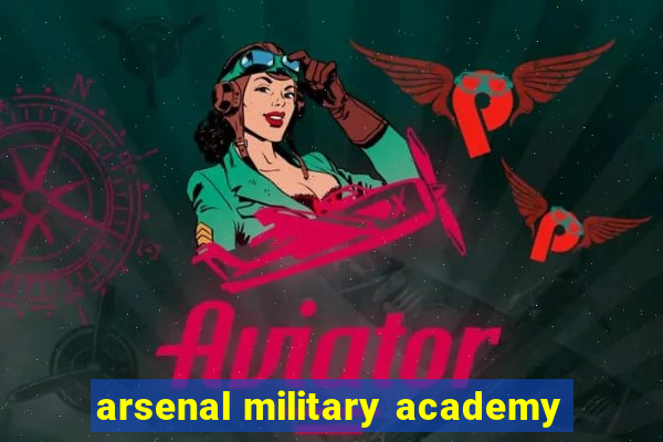 arsenal military academy