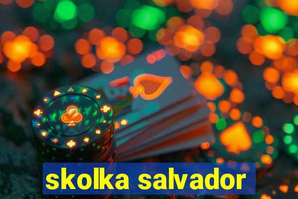 skolka salvador