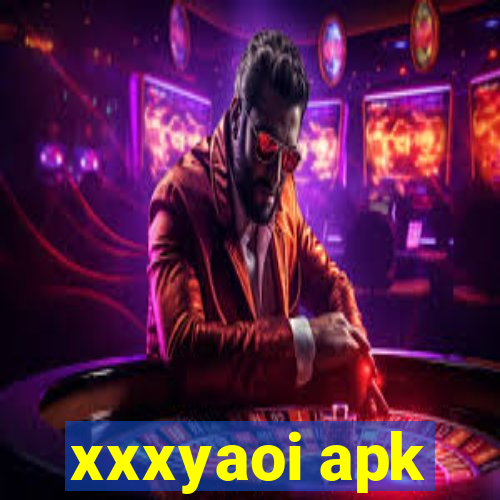 xxxyaoi apk