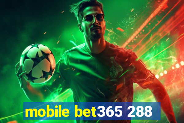 mobile bet365 288