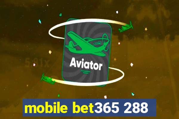 mobile bet365 288