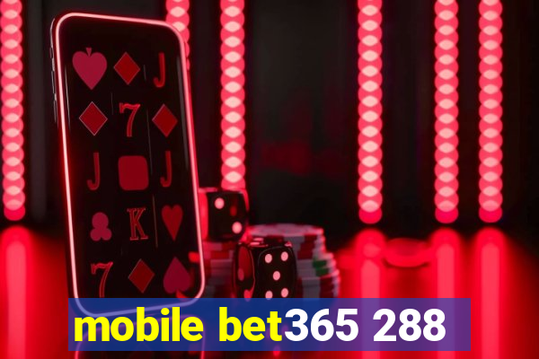 mobile bet365 288