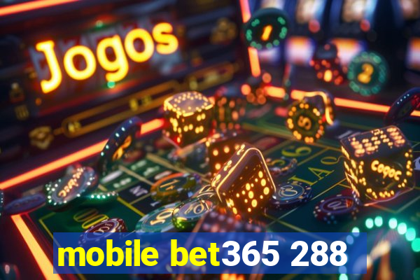 mobile bet365 288