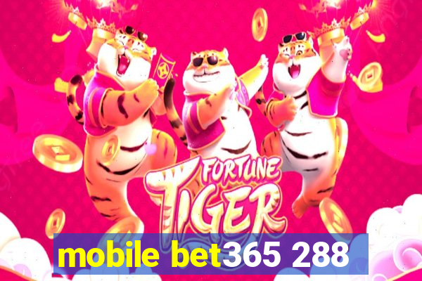 mobile bet365 288