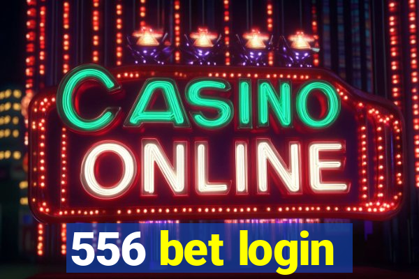 556 bet login