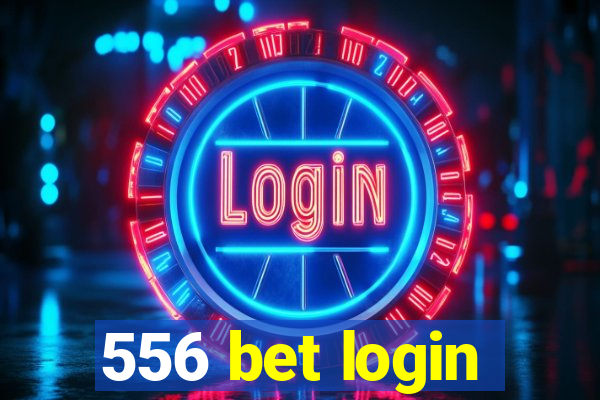 556 bet login