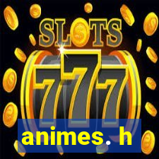 animes. h