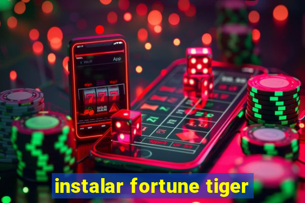 instalar fortune tiger