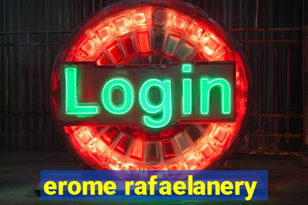 erome rafaelanery