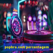 popbra.com porcentagem