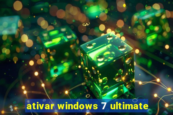 ativar windows 7 ultimate