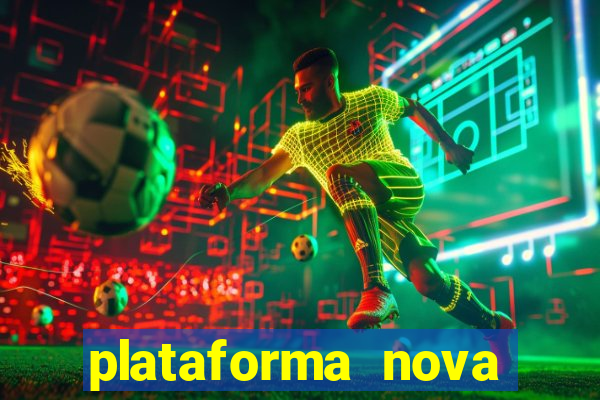 plataforma nova pagando cassino