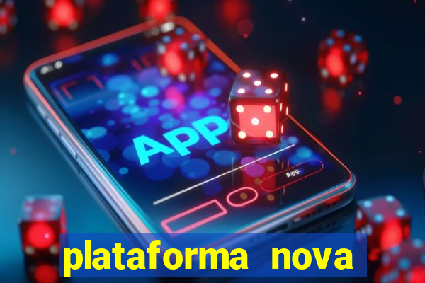 plataforma nova pagando cassino