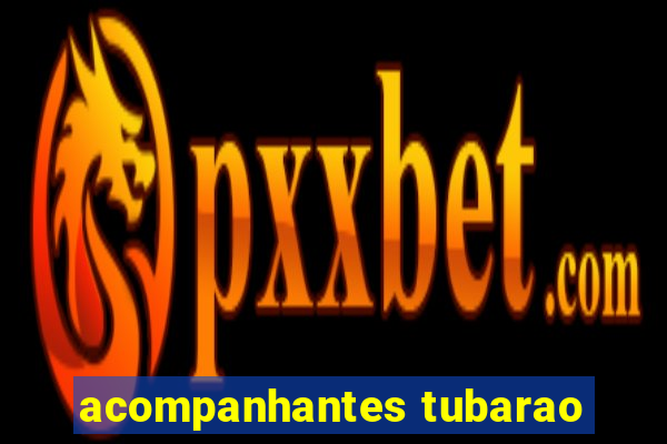 acompanhantes tubarao