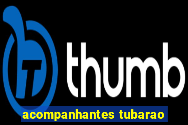 acompanhantes tubarao