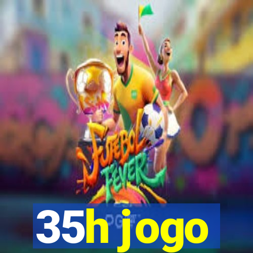 35h jogo