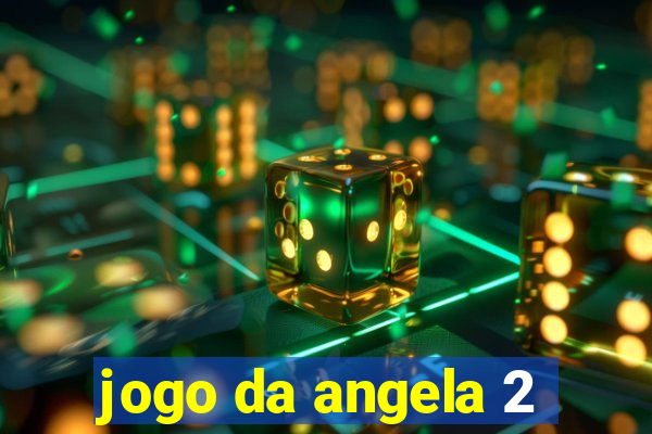 jogo da angela 2