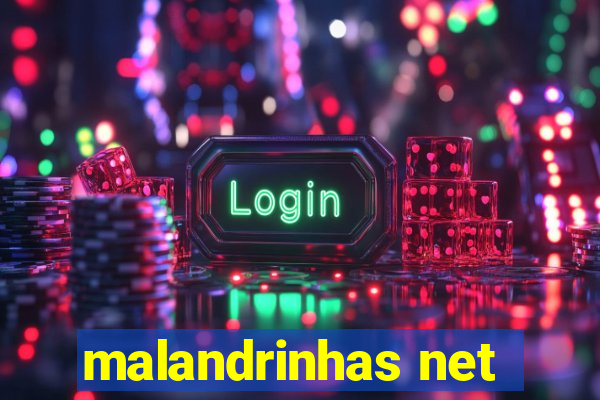 malandrinhas net