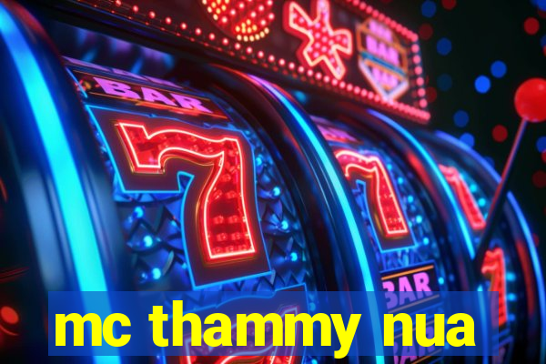 mc thammy nua