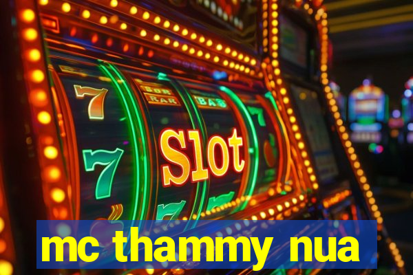 mc thammy nua