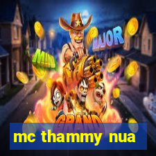 mc thammy nua