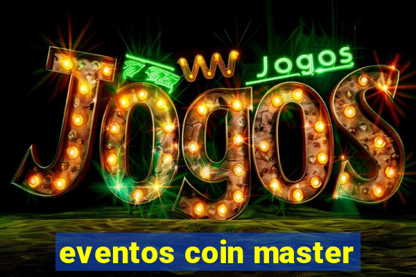 eventos coin master