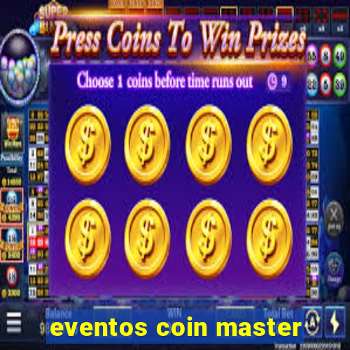 eventos coin master