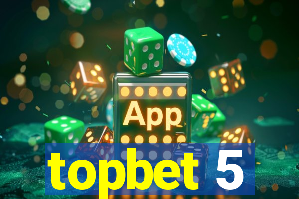 topbet 5