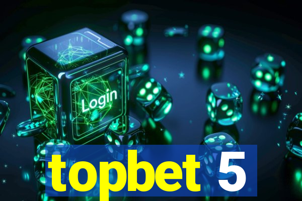 topbet 5