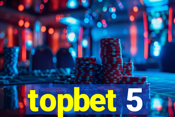 topbet 5