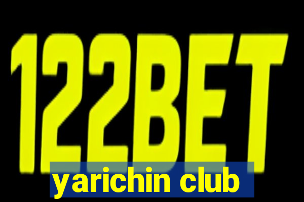 yarichin club