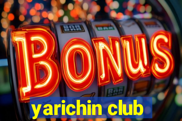 yarichin club