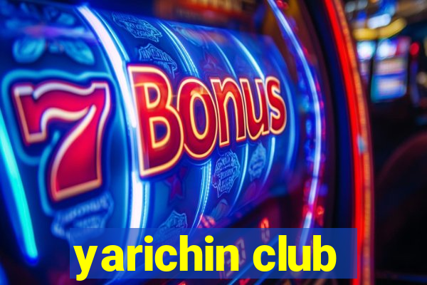 yarichin club