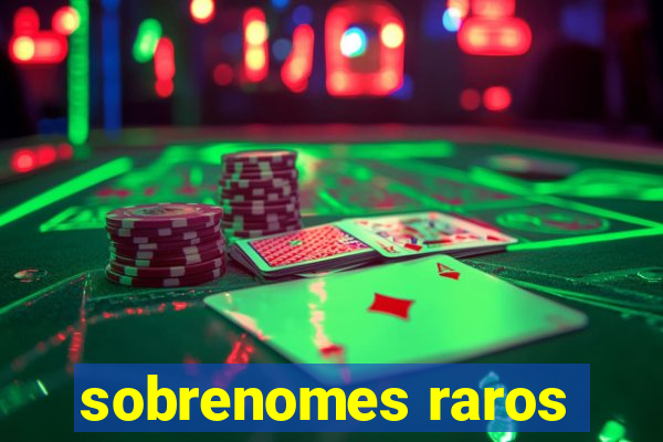 sobrenomes raros