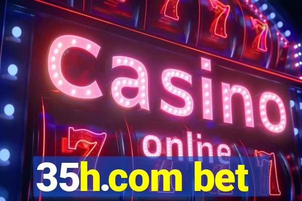 35h.com bet