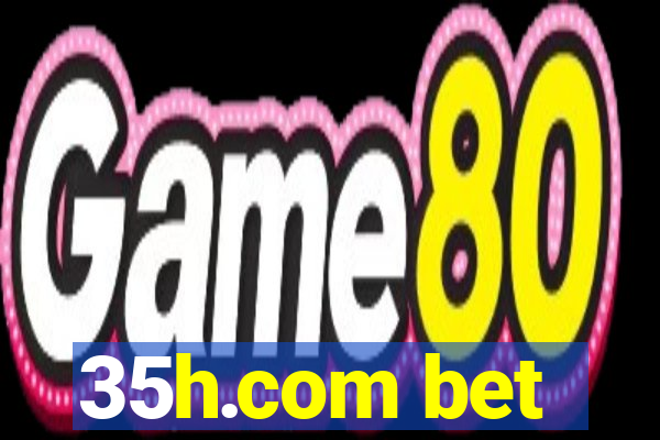 35h.com bet