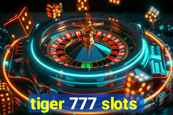 tiger 777 slots