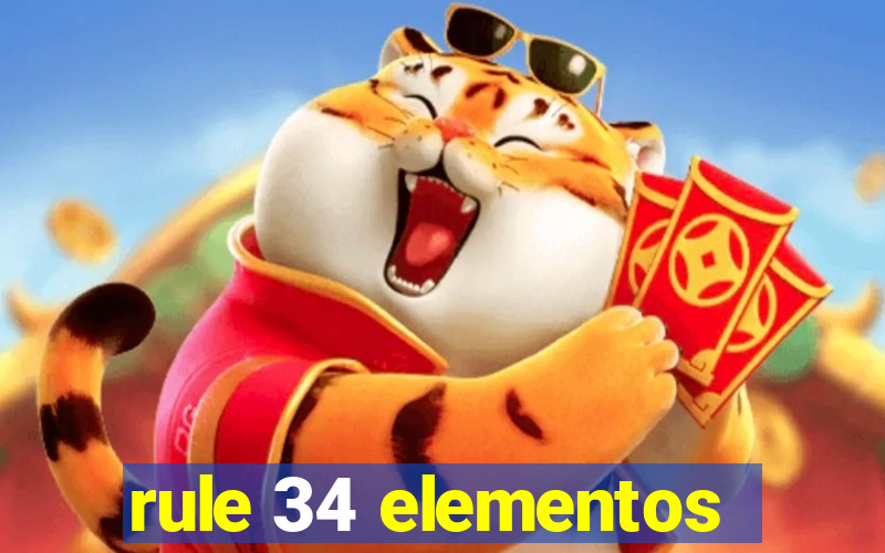 rule 34 elementos