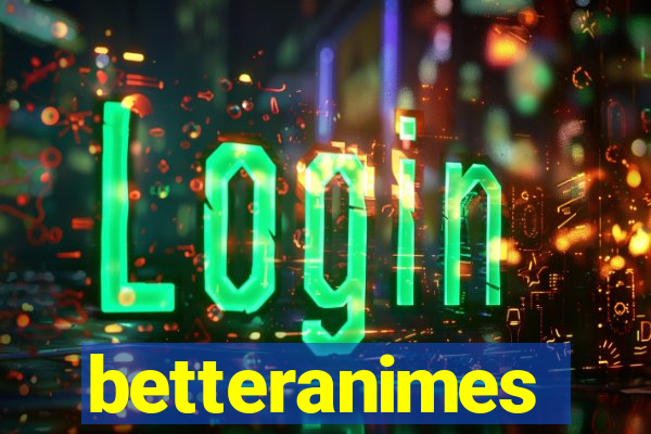 betteranimes