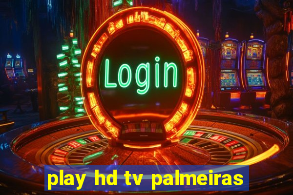 play hd tv palmeiras