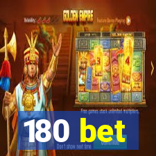 180 bet