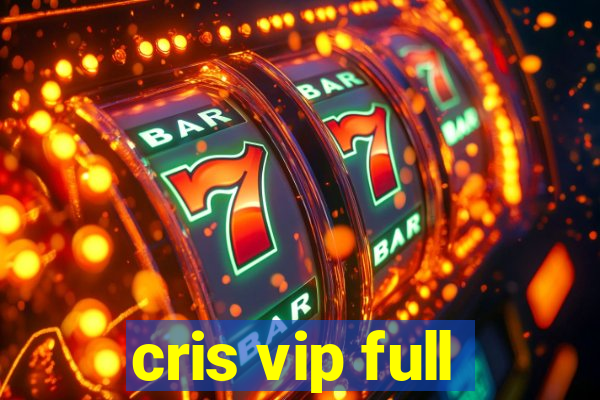 cris vip full