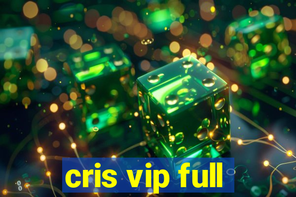 cris vip full