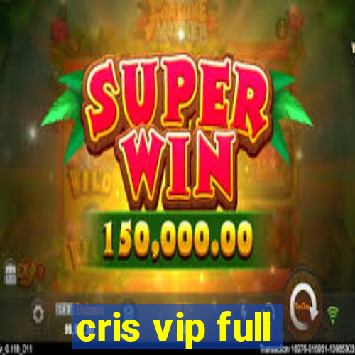 cris vip full